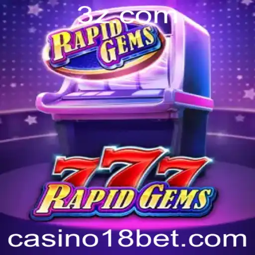 Explorando o Fascinante Mundo de RapidGems777 no Casino 18bet